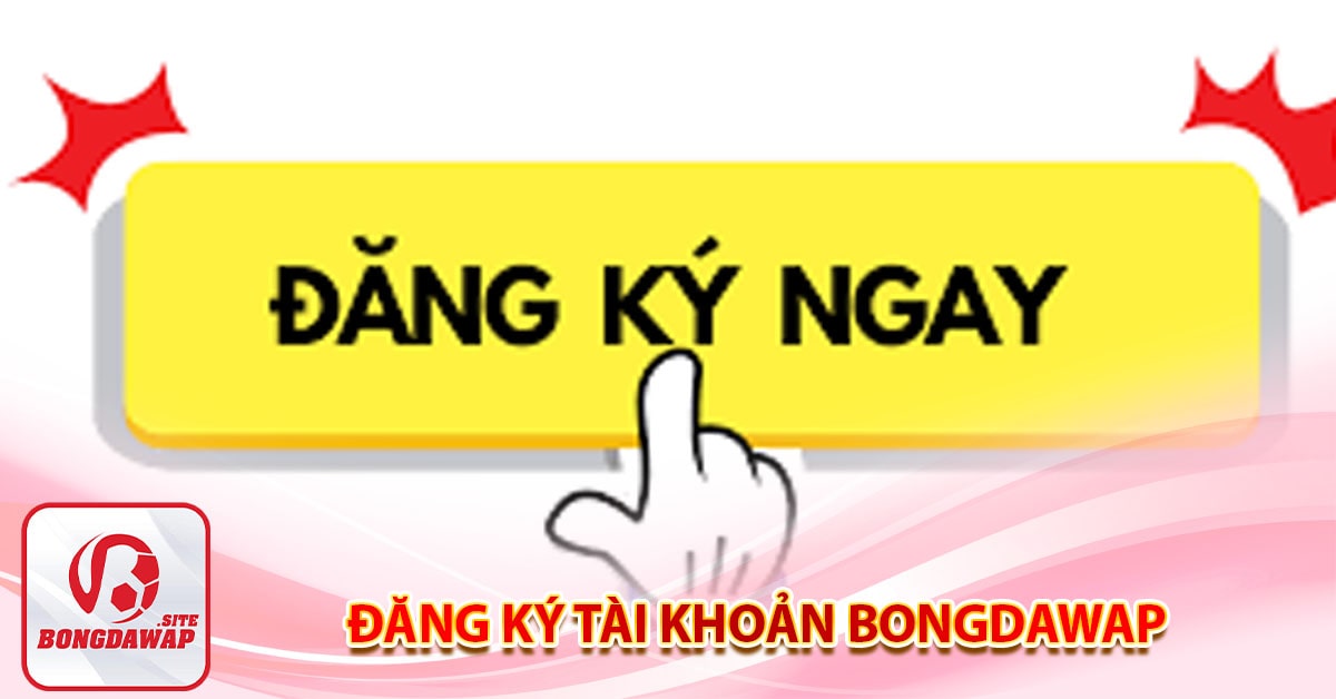 Hướng dẫn đăng ký bongdawap.site 6 Đăng ký tài khoản bongdawap.site