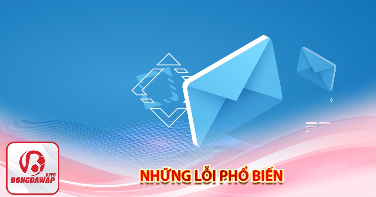 Thông tin liên hệ bongdawap.site 6 Những lỗi phổ biến