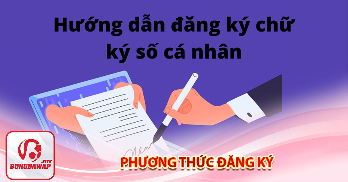 Hướng dẫn đăng ký bongdawap.site 7 Phương thức đăng ký tài khoản