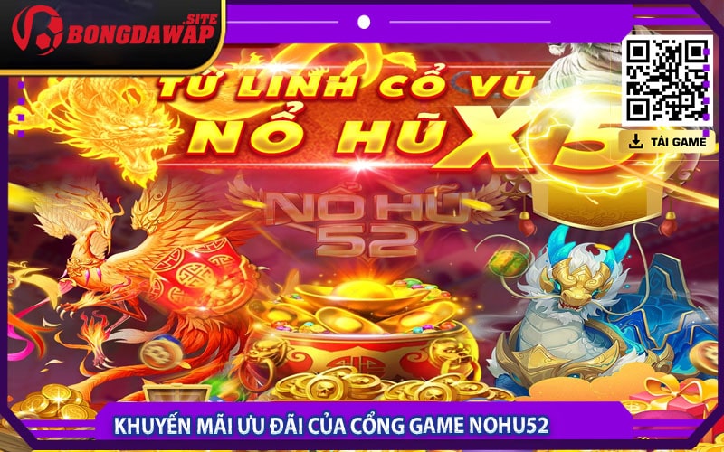 Nohu52 - Cổng game nohu trực tuyến uy tín xanh chín 8 Khuyến mãi ưu đãi tại cổng game nohu52