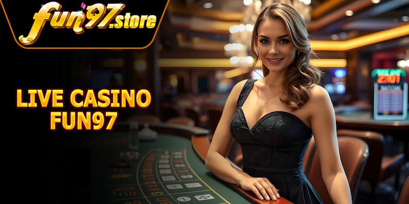 Live Casino FUN97 2026 – Chơi Trực Tiếp, Thắng Liền Tay 1 Live Casino FUN97 2026 – Chơi Trực Tiếp, Thắng Liền Tay