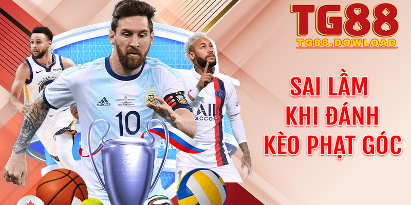 Sai lầm khi đánh Kèo phạt góc mà tân thủ thường mắc phải